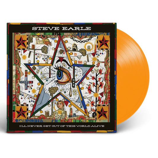 Steve Earle - I'll Never Get Out of This World Alive Vinyl