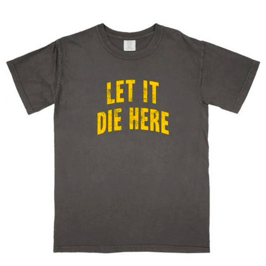 Linda Perry - Let it Die Here Tee