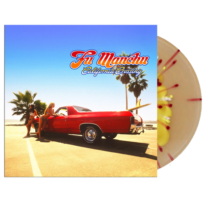 Fu Manchu - California Crossing 25th Anniversary Gatefold Limited Edition of 1,000 El Camino/Sand Splatter Color Vinyl ** PRE ORDER **