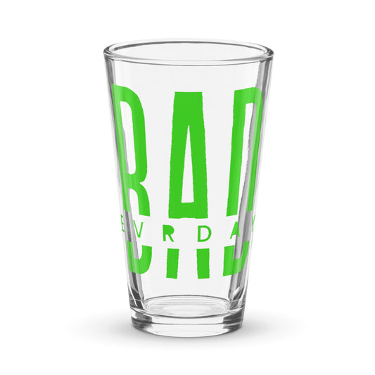 Bad Evryday Shaker pint glass