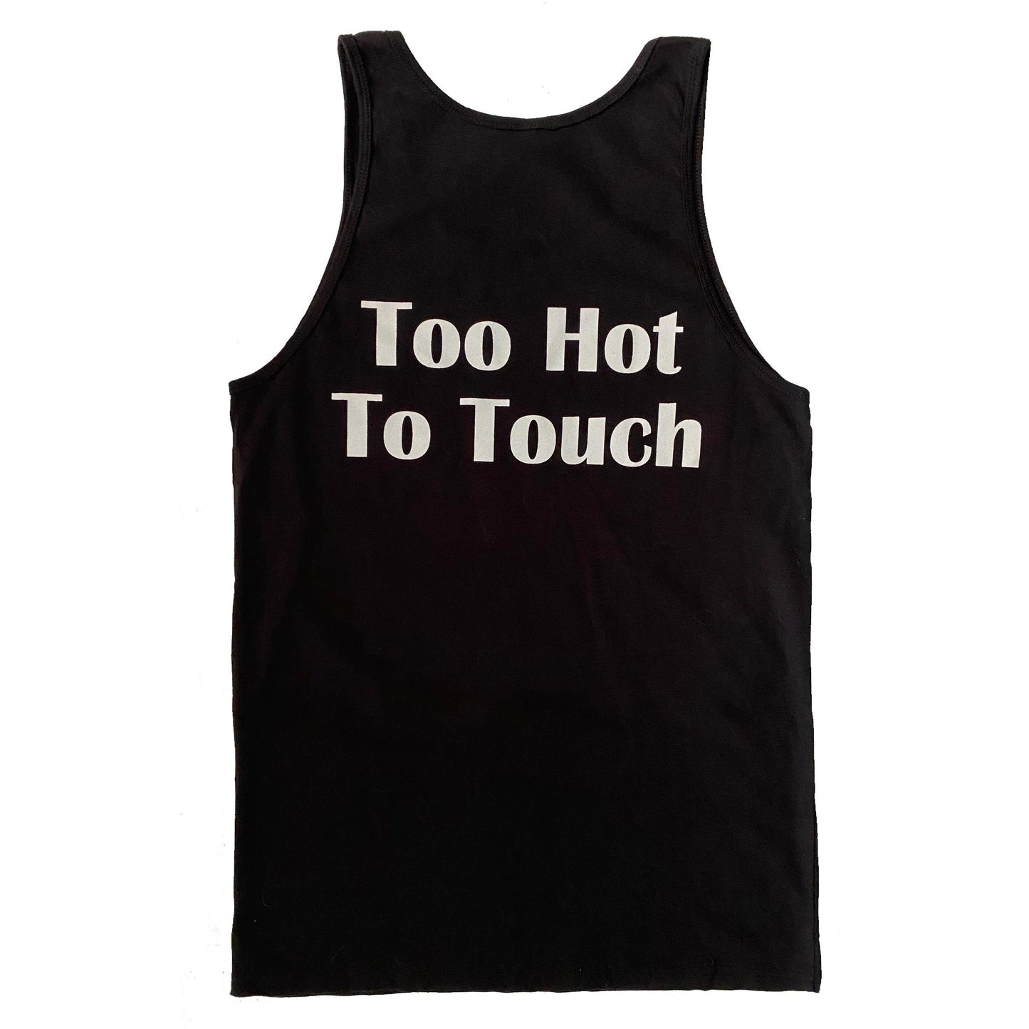 Too Hot To Touch Tank Top